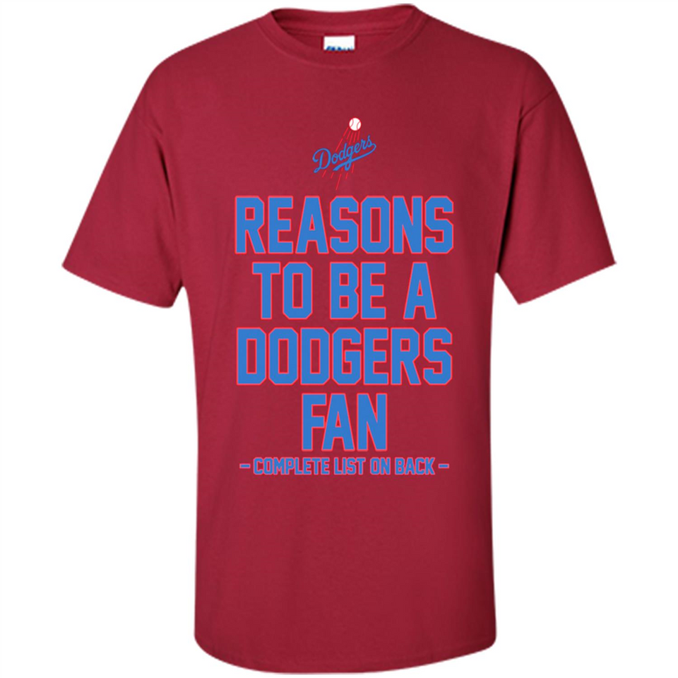 Reasons to be a Los Angeles Dodgers Fan Complete List on Back - Shirt