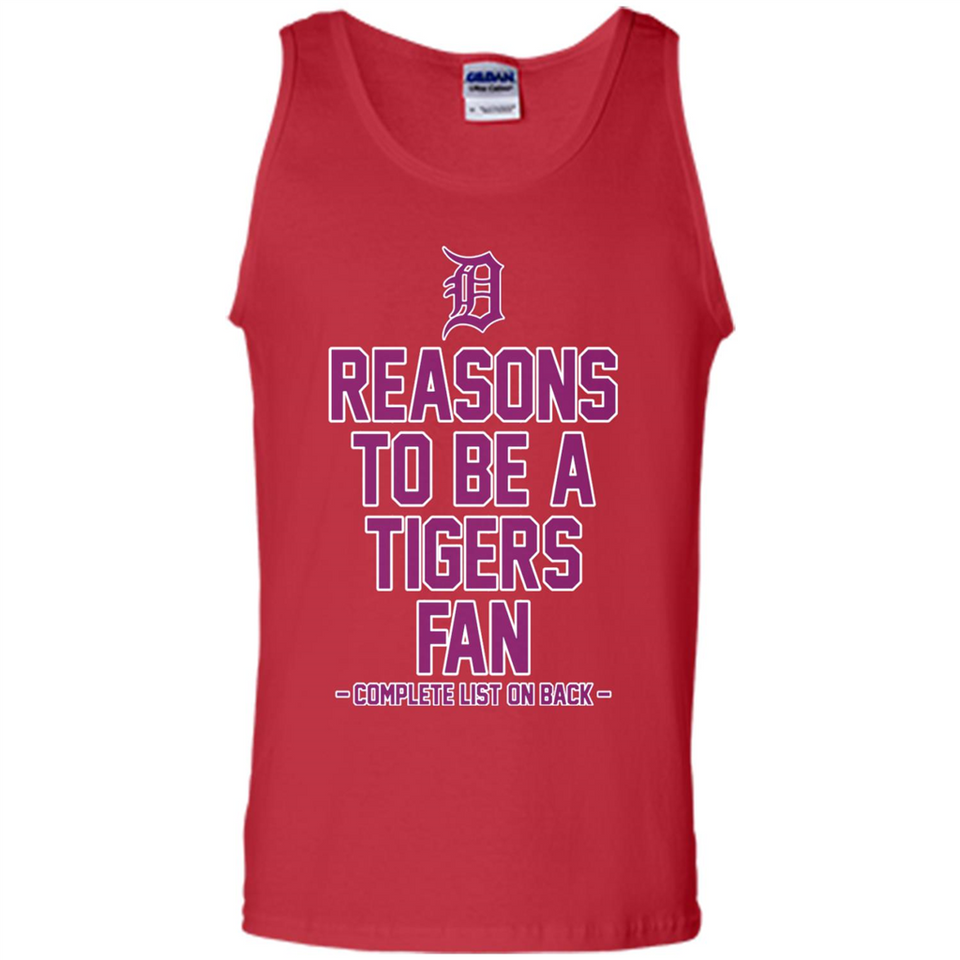 Reasons to be a Detroit Tigers Fan Complete List on Back - Tank Top