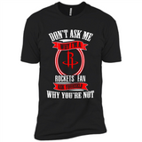 Don't Ask Me Why I'm A Houston Rockets Fan Ask Yourself