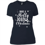 Have A Holly Jolly Christmas - Ladies' Boyfriend T-Shirt