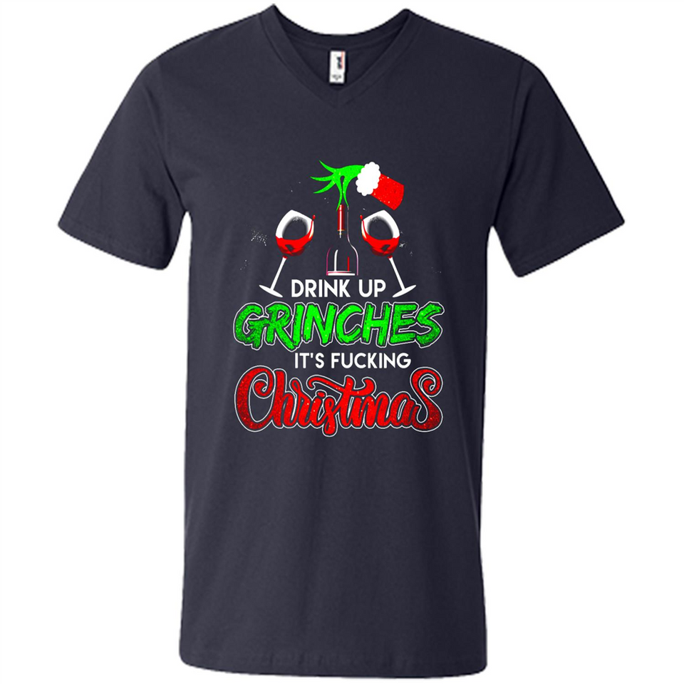 Drink Up Grinches It_s Fucking Christmas Funny Sweatshirt - Men's V-Neck
