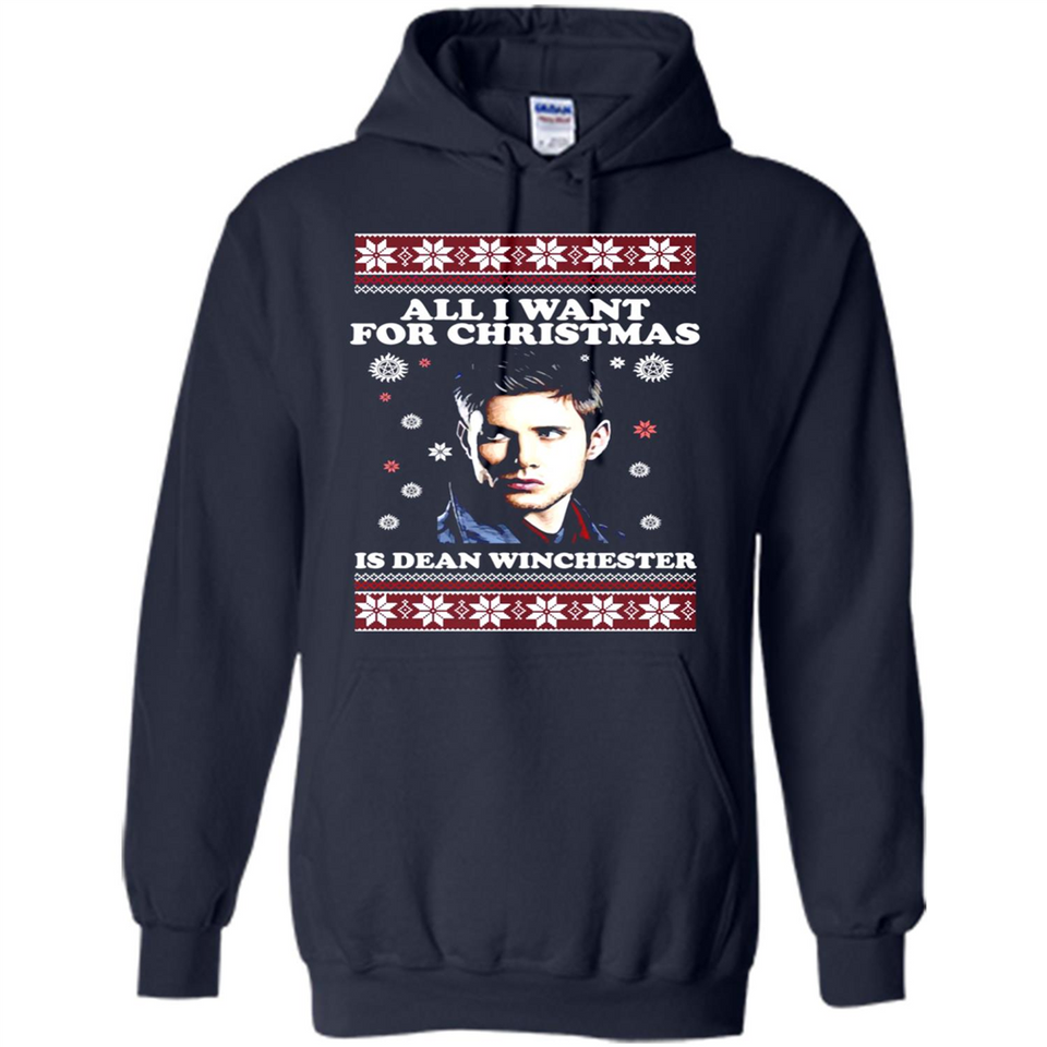 All I want for Christmas is Dean Winchester sweater - Hoodie