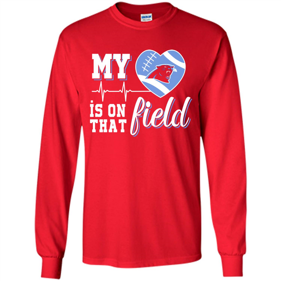 Carolina Panthers Football My Heart is on that Field - Long Sleeve T-Shirt