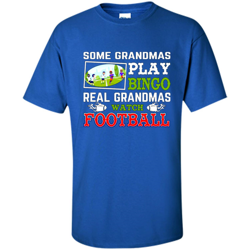 Some Grandmas Play Bingo Real Grandmas Watch Football