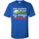 Some Grandmas Play Bingo Real Grandmas Watch Football