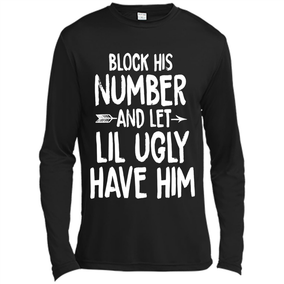 Block His Number and Let Lil Ugly have Him - Canvas Long Sleeve T-Shirt