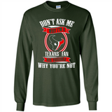 Don't Ask Me Why I'm A Houston Texans Fan Ask Yourself