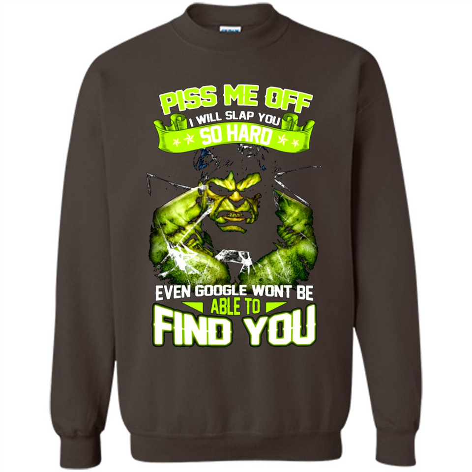 Marvel Hulk Piss Me Off I Will Slap You So Hard