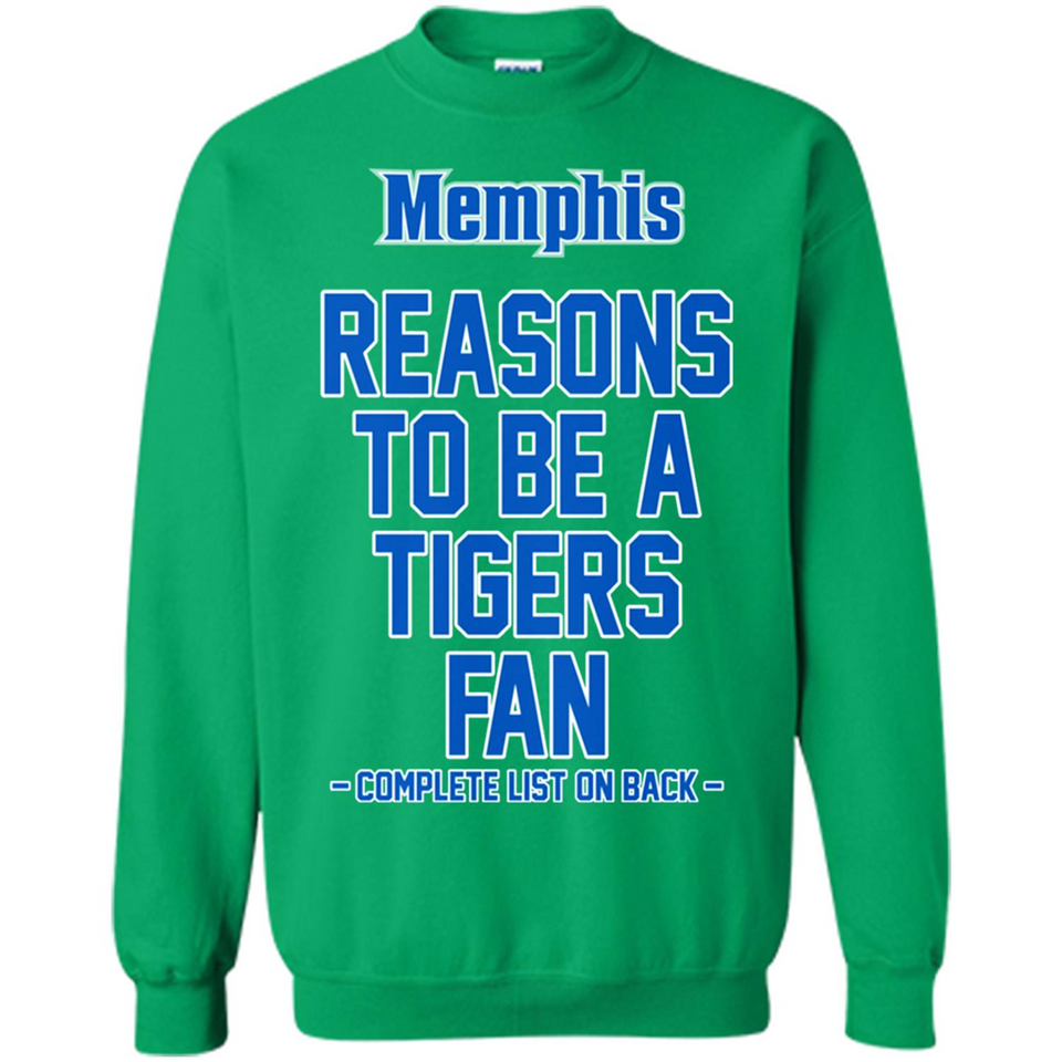 Reasons to be a Memphis Tigers Fan Complete List on Back - Sweatshirt