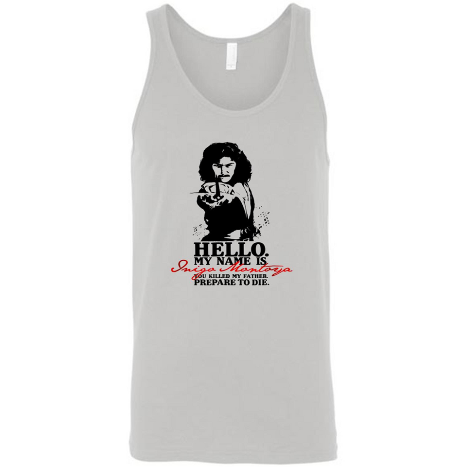Hello My Name Is Inigo Montoya You Killed My Father Prepare To Die MERCHCUTE - Canvas Unisex Tank