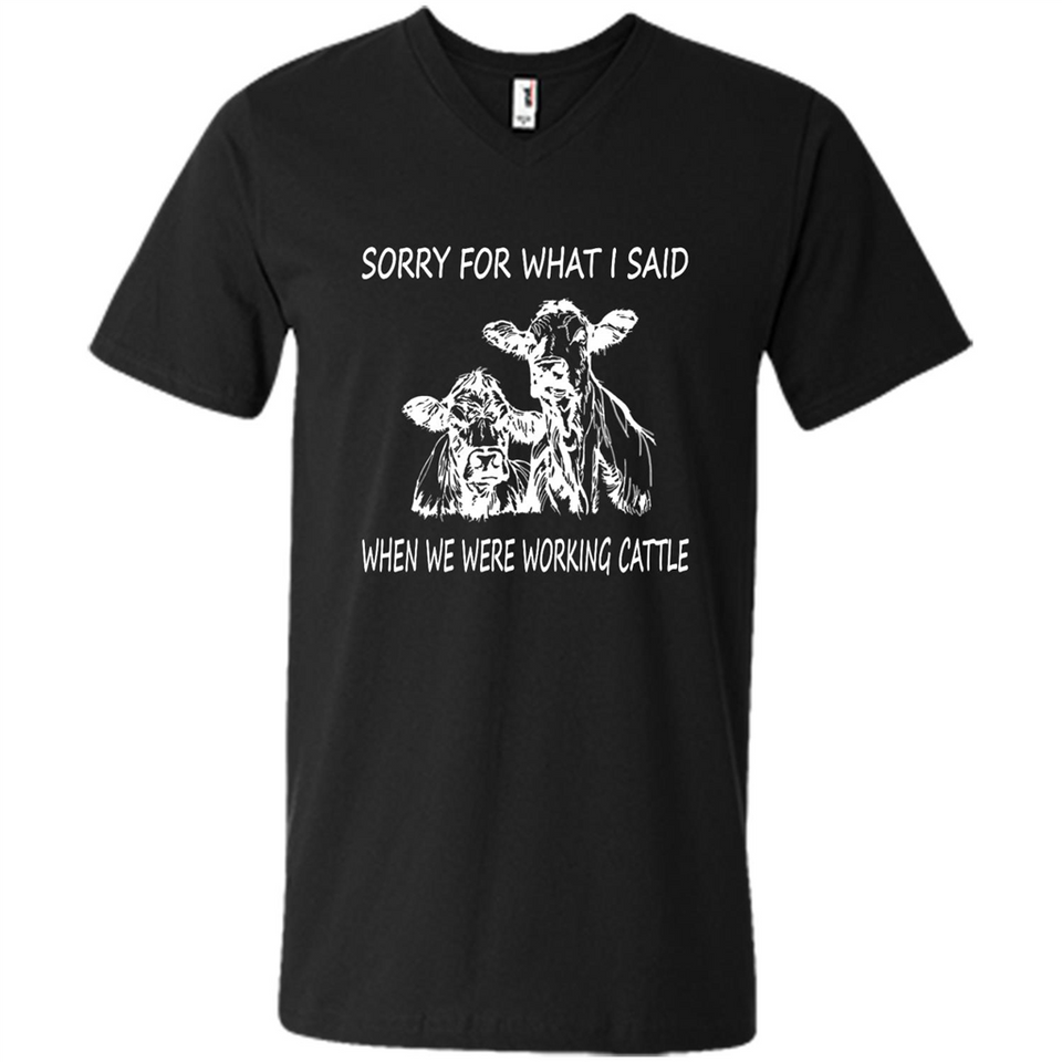 Sorry For What I Said When We Were Working Cattle