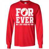 Miami Heat Forever For ever not just when we win - Long Sleeve T-Shirt