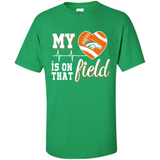 Denver Broncos Football My Heart is on that Field - Shirt