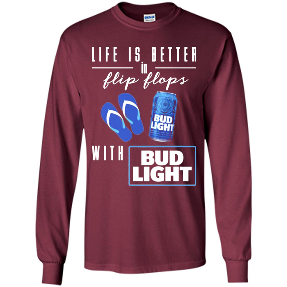 LIFE IS BETTER IN FLIP FLOPS WITH BUD LIGHT