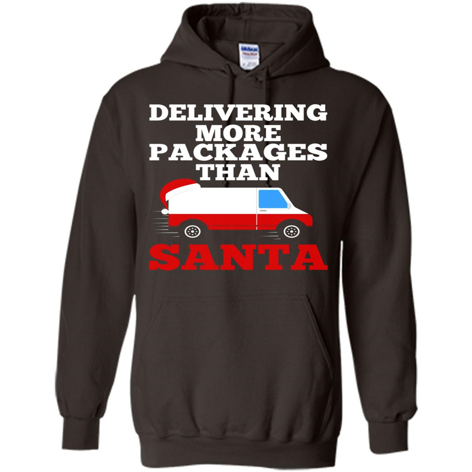 Delivering More Packages Than Santa Shirt - Postal Gift - Hoodie