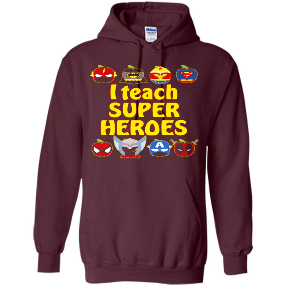 I Teach Super Heroes Funny Marvel - Hoodie