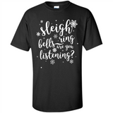 Sleigh Bells Ring Are You Listening Christmas Carol - Shirt