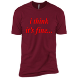 I Think It's Fine - Premium Short Sleeve T-Shirt