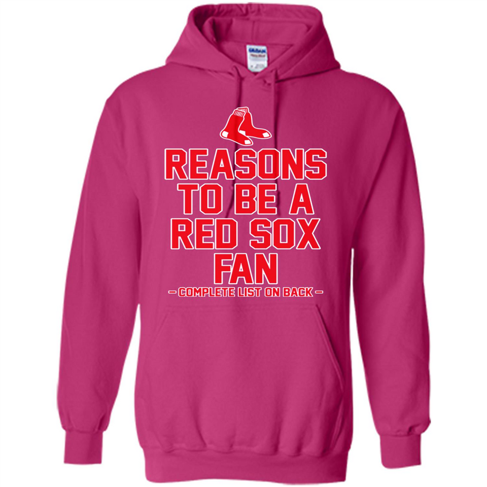 Reasons to be a Boston Red Sox Fan Complete List on Back - Hoodie