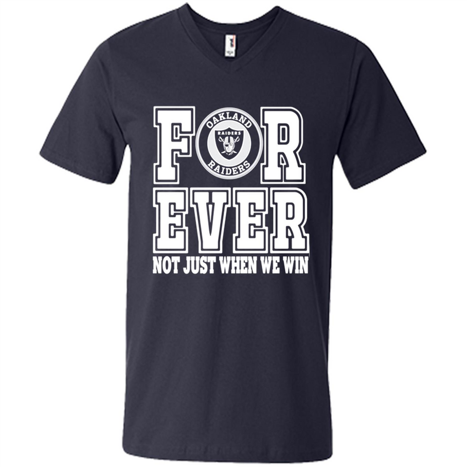 Oakland Raiders Forever For ever not just when we win - Men's V-Neck
