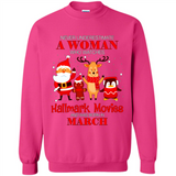 Never Underestimate A March Woman Watches Hallmark Movies Sweatshirt PINGPONG