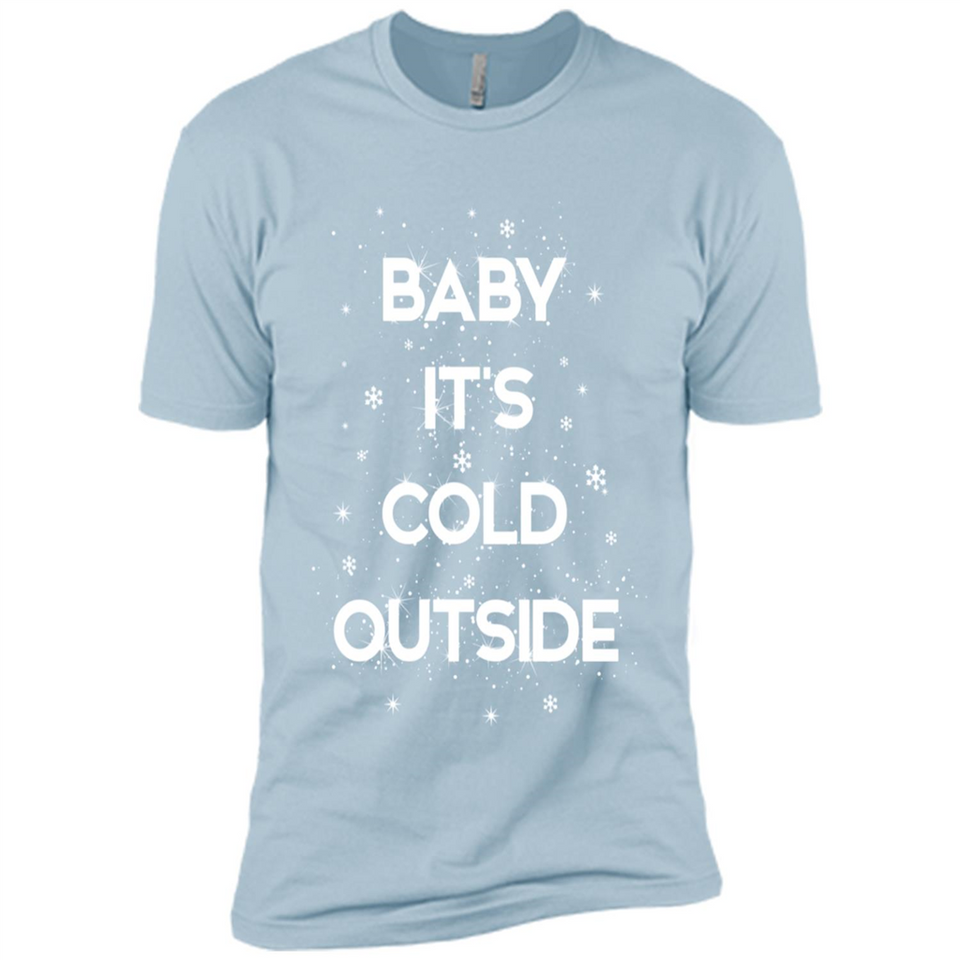 Baby It’s Cold Outside Christmas - Premium Short Sleeve T-Shirt