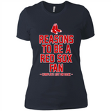 Reasons to be a Boston Red Sox Fan Complete List on Back - Ladies' Boyfriend T-Shirt