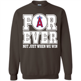 Los Angeles Angels Forever For ever not just when we win - Sweatshirt