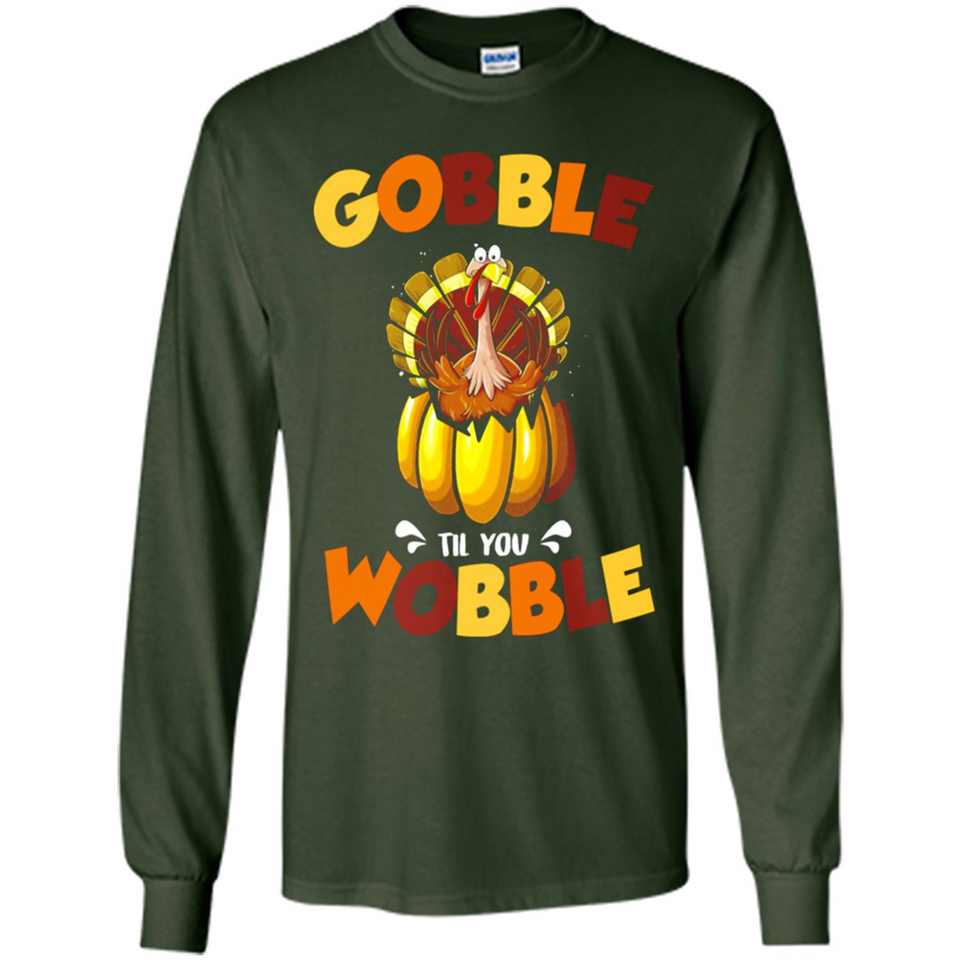 Gobble Til You Wobble Funny Thanksgiving Day Turkey