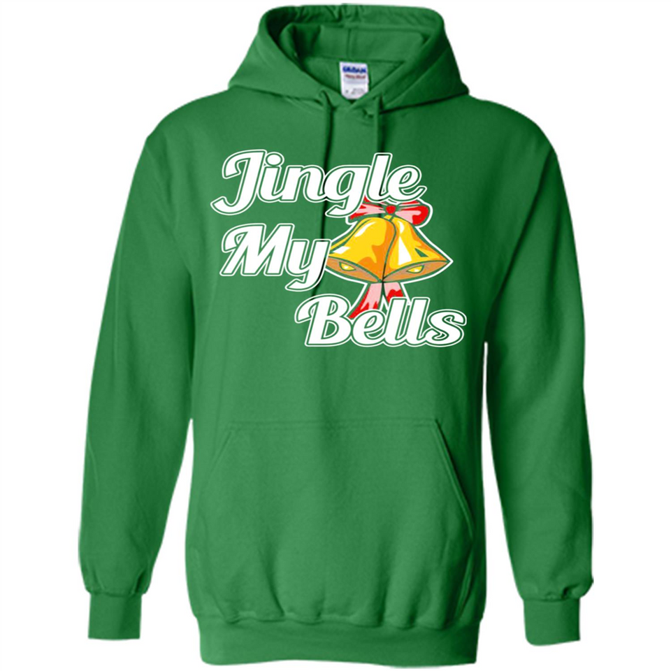Jingle My Bells - Hoodie