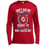 Don't Ask Me Why I'm A Miami Dolphins Fan Ask Yourself