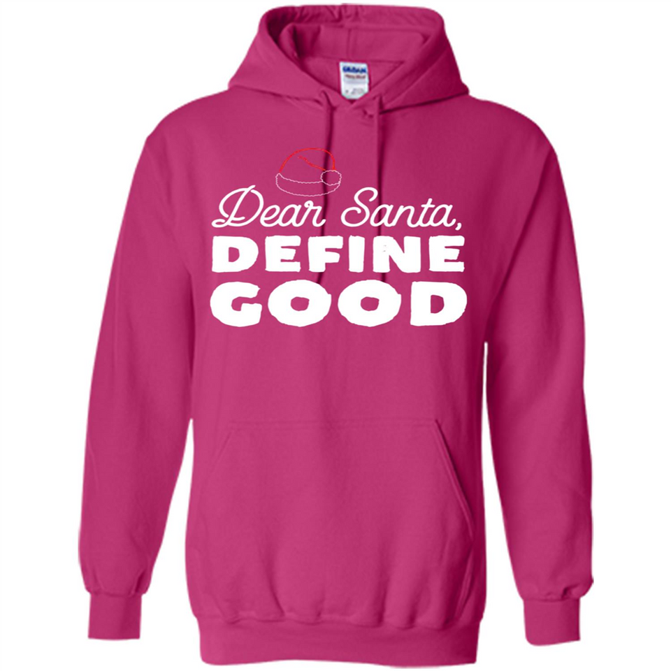 Dear Santa Define Good Christmas - Hoodie