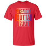 Retro Straight Outta 1971 47 Years Old - Shirt