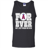 Los Angeles Angels Forever For ever not just when we win - Tank Top