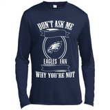 Don't Ask Me Why I'm A Philadelphia Eagles Fan Ask Yourself