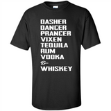 Dasher Dancer Prancer Vixen Tequila Rum Vodka Whiskey Reindeer Christmas T-Shirt - Shirt