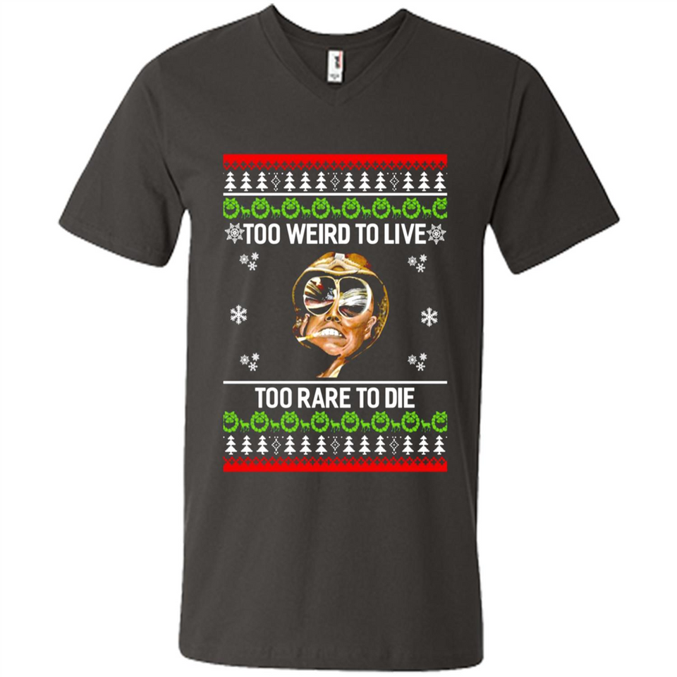 Too weird to live too rare to die Christmas - Men's V-Neck