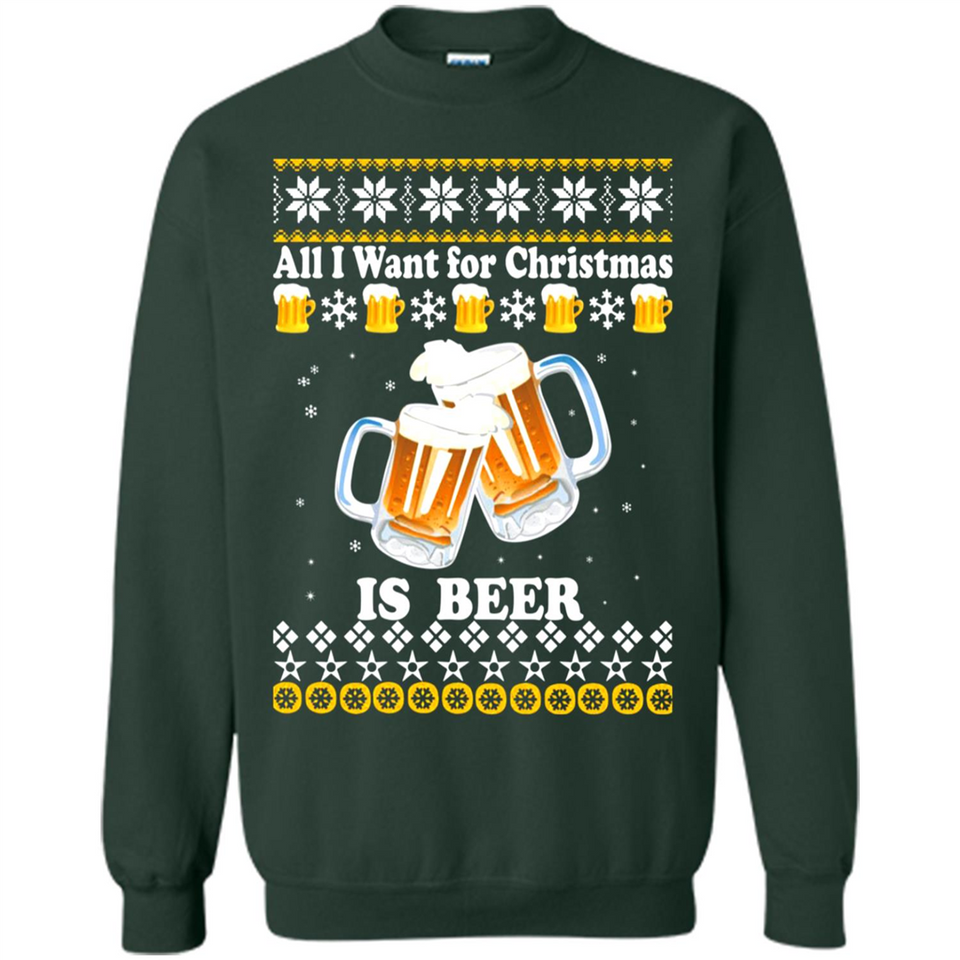 All I want for Christmas is Beer sweater - Sweatshirt