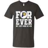 Indiana Pacers Forever For ever not just when we win - Men's V-Neck
