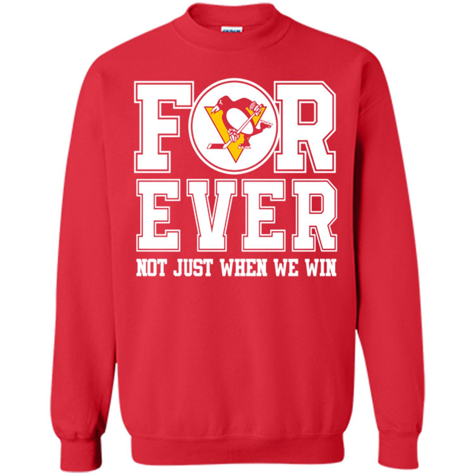 Pittsburgh Penguins Forever For ever not just when we win - Sweatshirt