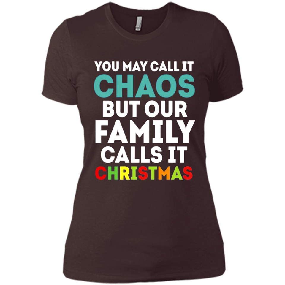 Chaos Family Calls It Christmas - Ladies' Boyfriend T-Shirt