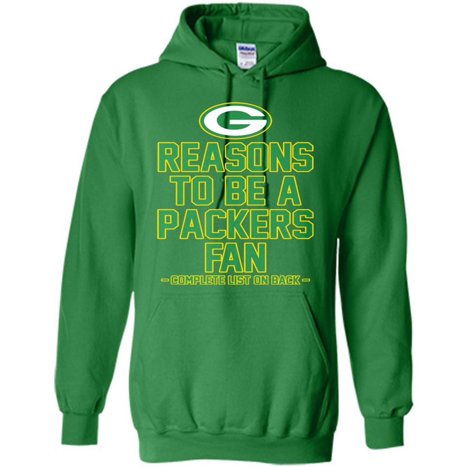 Reasons to be a Green Bay Packers Fan Complete List on Back - Hoodie