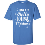 Have A Holly Jolly Christmas - Shirt