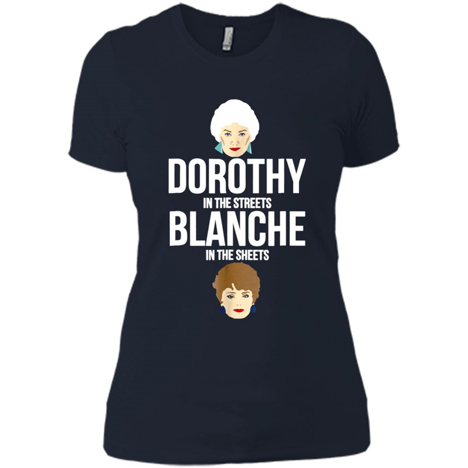 DOROTHYS IN THE STREETS BLANCHES IN THE SHEETS