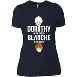 DOROTHYS IN THE STREETS BLANCHES IN THE SHEETS