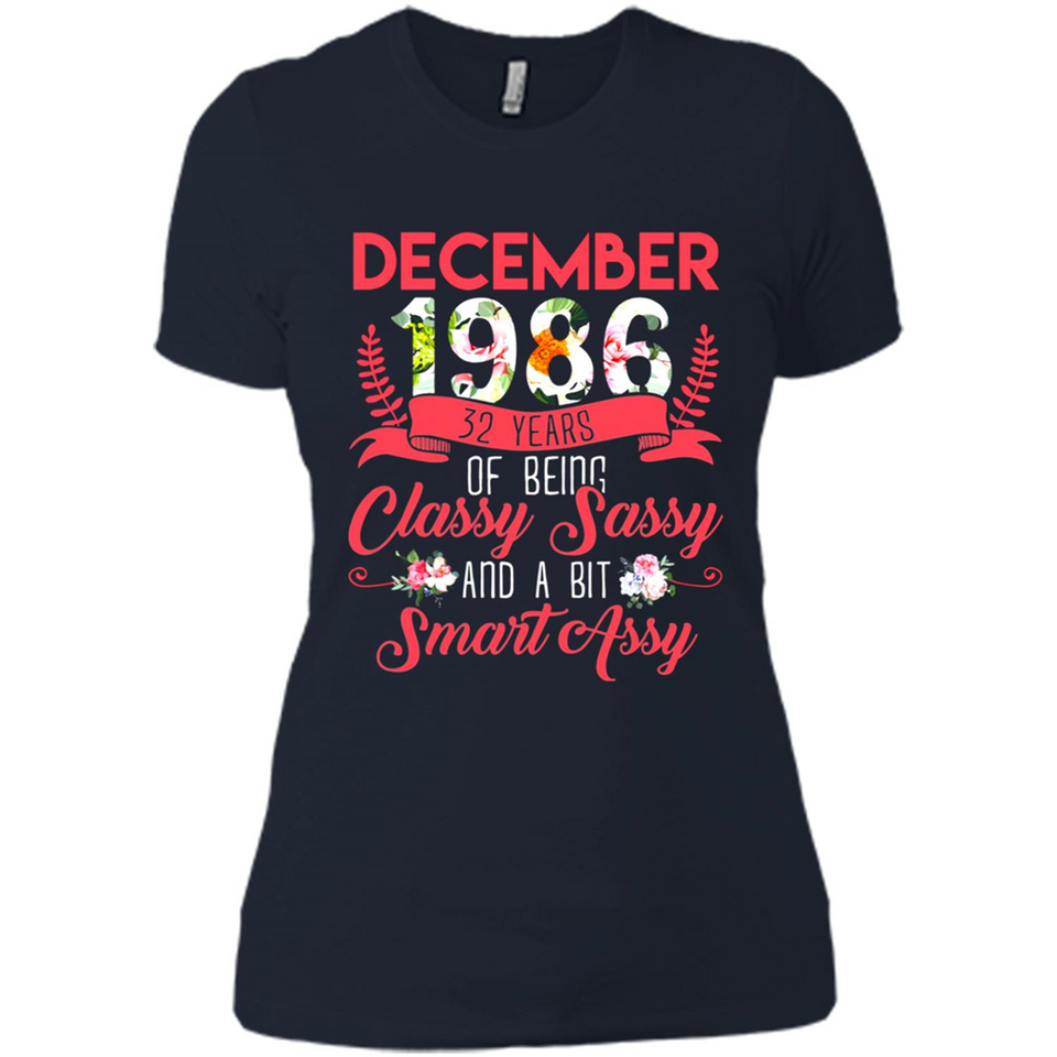 December 1986 32 Years Of Being Classy Sassy - Ladies' Boyfriend T-Shirt