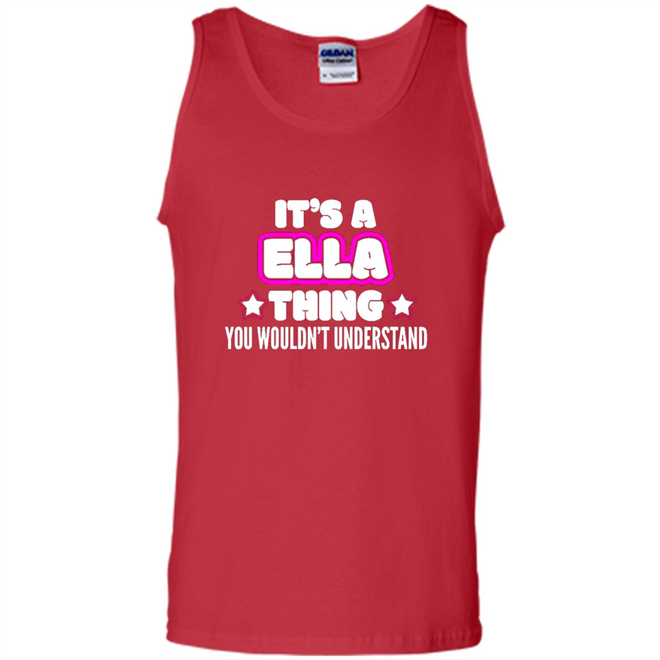 It's A Ella Thing You Wouldn't Understand - Tank Top