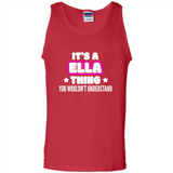 It's A Ella Thing You Wouldn't Understand - Tank Top