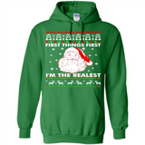 Santa First things first i’m the realest Christmas - Hoodie