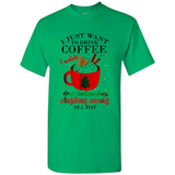 I Just Want To Drink Coffee And Watch Hallmark Christmas Movies All Day MERCHCUTE - Shirt